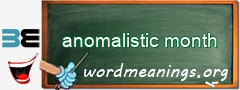 WordMeaning blackboard for anomalistic month